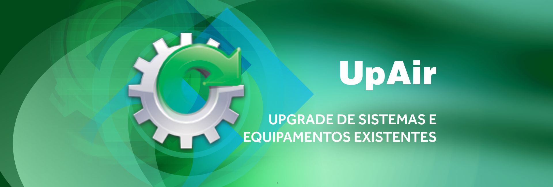 Upgrade de sistemas e equipamentos existentes UpAir